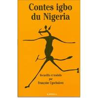 Contes igbo du Nigeria - de la brousse à la rivière, de la brousse à la rivière