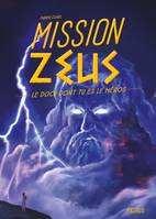 Docu dont tu es le héros Mission Zeus
