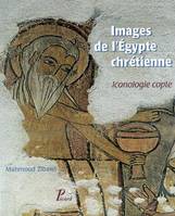 Images de l'Egypte chrétienne. Iconologie copte., iconologie copte