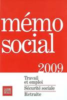 Mémo social 2009, Mémo social 2009 : travail et emploi, sécurité sociale, retraite