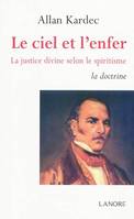 [Tome I], La justice divine selon le spiritisme, Le ciel et l'enfer : La doctrine (tome 1), La justice divine selon le spiritisme la doctrine