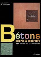 Bétons colorés & décoratifs - sols, murs, mobiliers, sols, murs, mobiliers