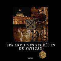 Les Archives Secretes du Vatican