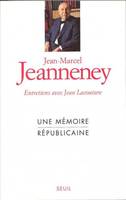 Une mémoire républicaine. Entretiens avec Jean Lacouture, entretiens avec Jean Lacouture