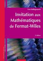 Invitation aux mathématiques de Fermat-Wiles - 2ème édition NP, Avec exercices et problèmes résolus