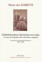 Souvenirs d'une demoiselle d'honneur, L'Impératrice Eugénie en exil. La mort de Napoléon II et du prince impérial (1870-1880), la mort de Napoléon III et du prince impérial