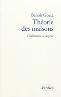 Théorie des maisons, l'habitation, la surprise