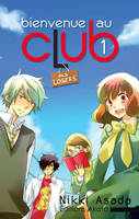 1, Bienvenue au club - tome 1 Des losers