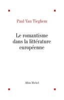 L'ère romantique - tome 1, Le Romantisme dans la littérature européenne