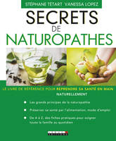 Secrets de naturopathes, Le livre de référence pour reprendre sa santé en main naturellement