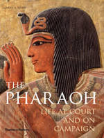 The Pharaoh Life at Court and on Campaign /anglais