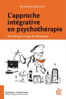 L'approche intégrative en psychothérapie, Anti-manuel à l'usage des thérapeutes