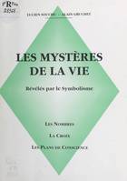 Les mystères de la vie révélés par le symbolisme, Les nombres, la croix, les plans de conscience