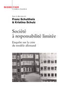 Société à responsabilité limitée. Enquête sur la crise du modèle allemand