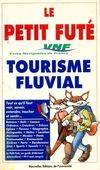 Tourisme fluvial 1998, le petit fute (edition 1), - REALISE EN COLLABORATION AVEC LE MINISTERE DES TRANSPORTS ET LES VOIES NAVIGAB