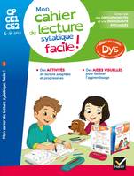 Mon cahier de lecture syllabique facile ! / CP, CE1, CE2, 6-9 ans : adapté aux enfants dys ou en dif