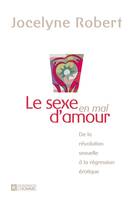 Le sexe en mal d'amour, De la révolution sexuelle à la régression érotique