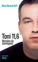 Toni 11,6, Histoire du convoyeur