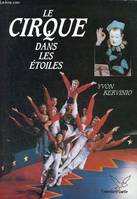 Le Cirque dans les étoiles - Envoi de Yvon Kervinio - Exemplaire n°410/500.