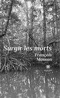 Surgir les morts, Poésie