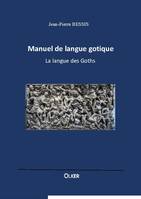 Manuel de langue gotique, La langue des Goths