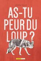 AS-TU PEUR DU LOUP ?