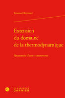 Extension du domaine de la thermodynamique, Anatomie d'une controverse