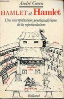 Hamlet et Hamlet - Une interprétation psychanalytique de la représentation.