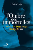 L'Ombre des Immortelles, Mémoires de Sorcières basques