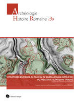 Structures en pierre du plateau du Châtillonnais, Côte-d'Or, du hallstatt à l'antiquité tardive, L'apport de l'archéologie forestière