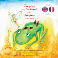 Pierina and her Friends / Piérina et ses amis, English / French Bilingual Children's Picture Book (Livre pour enfants bilingue anglais / français)