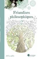 2, Friandises philosophiques Tome 2