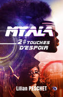 2, Touches d'espoir, Myala - Tome 2