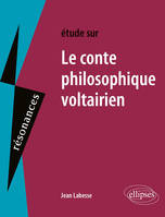 Étude sur le conte philosophique voltairien