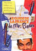 Le guide de la France de MR. Bean, tout à fait complet et extrêmement merveilleux