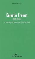 Célestin Freinet, (1896-1966) - L'histoire d'un jeune intellectuel