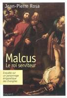 Malcus, Le Roi Serviteur, le roi serviteur