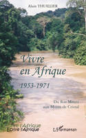 Vivre en Afrique 1953-1971, Du Rio Mouni aux Monts de Cristal