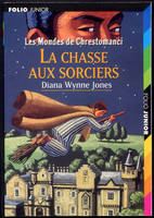 Les mondes de Chrestomanci., Les mondes de Chrestomanci Tome IV : La chasse aux sorciers