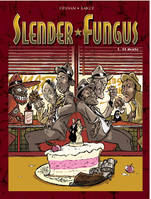 Slender Fungus, 1, Al dente