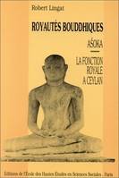 Royautés bouddhiques, Asoka. La fonction royale à Ceylan.Deux études éditées par G. Fussman et E. Meyer
