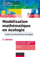 Modélisation mathématique en écologie - 2e éd. - Cours et exercices corrigés, Cours et exercices corrigés