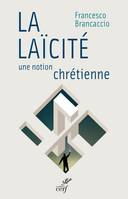 La laïcité une notion chrétienne