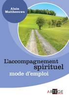 L'accompagnement spirituel mode d'emploi