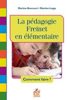 La pédagogie Freinet en élémentaire, Comment faire ?