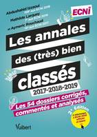 Les annales des (très) bien classés 2017-2018-2019 - La correction corrigée, commentée et analysée des 54 dossiers, À télécharger : l'épreuve 2016 et l'ECNI blanche 2016