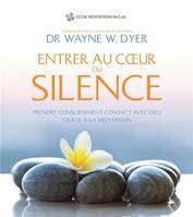 Entrer au coeur du silence, Prendre consciemment contact avec dieu grâce à la méditation