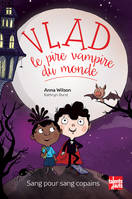 Vlad le pire vampire du monde, Vlad, le pire vampire du monde - Sang pour sang copains