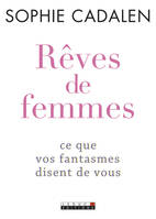 Rêves de femmes, Faut-il oser les fantasmes ?