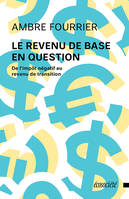 Le revenu de base en question - De l’impôt négatif au revenu